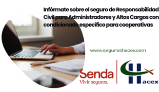 Hacex Corredura de Seguros inicia una campaa de informacin sobre el seguro de Responsabilidad Civil para Administradores y Altos Cargos con condicionado especfico para cooperativas